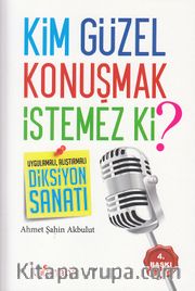 Kim Güzel Konuşmak İstemez Ki? <br /> Diksiyon Sanatı/Uygulamalı, Alıştırmalı