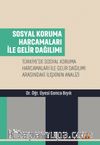 Sosyal Koruma Harcamaları İle Gelir Dağılımı-ürkiye’de Sosyal Koruma Harcamaları ile Gelir Dağılımı Arasındaki İlişkinin Analizi