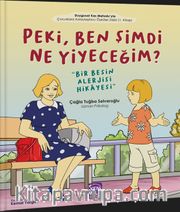Peki, Ben Şimdi Ne Yiyeceğim? “Bir Besin Alerjisi Hikayesi”