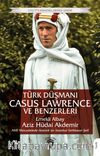 Türk Düşmanı Casus Lawrence ve Benzerleri