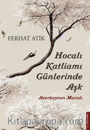 Hocalı Katliamı Günlerinde Aşk