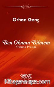 Ben Okuma Bilmem <br /> Okuma Pratiği