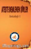 Ateşte Demlenen Şiirler Antoloji 1
