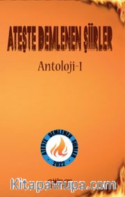 Ateşte Demlenen Şiirler Antoloji 1