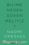 Bilime Neden Güvenmeliyiz?