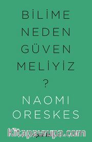 Bilime Neden Güvenmeliyiz?