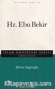 Hz. Ebu Bekir / İslam Önderleri Serisi