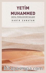 Yetim Muhammed <br /> Sosyal - Psikolojik Bir Yaklaşım