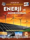Enerji ve Mühendislik / Çocuklar İçin Resimli Ansiklopedi