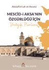 Mescid-i Aksa’nın Özgürlüğü İçin Stratejik Planlama