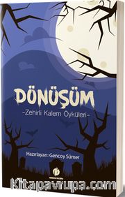Dönüşüm <br /> Zehirli Kalem Öyküleri