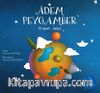Adem Peygamber Hikayesi / Peygamber Hikayeleri Serisi 3+ Yaş