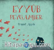 Eyyüb Peygamber Hikayesi / Peygamber Hikayeleri Serisi 3+ Yaş
