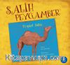 Salih Peygamber Hikayesi / Peygamber Hikayeleri Serisi 3+ Yaş
