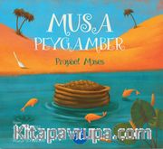 Musa Peygamber Hikayesi / Peygamber Hikayeleri Serisi 3+ Yaş