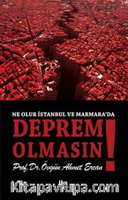 Ne Olur İstanbul ve Marmara’da Deprem Olmasın