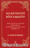 Allah Hayatı Niye Yarattı?