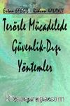 Terörle Mücadelede Güvenlik Dışı Yöntemler