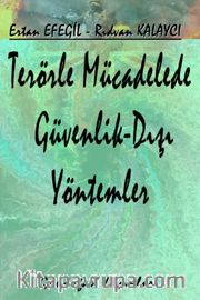 Terörle Mücadelede Güvenlik Dışı Yöntemler