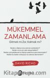 Mükemmel Zamanlama & Gitmek mi Zor, Kalmak mı?