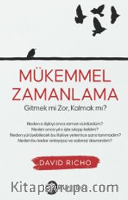 Mükemmel Zamanlama <br /> Gitmek mi Zor, Kalmak mı?