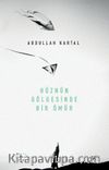 Hüznün Gölgesinde Bir Ömür