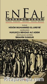 Enfal Mahkeme Kararı <br /> Enfal Tarihi-Siyasi- Yasal Belge