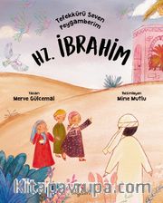 Tefekkürü Seven Peygamberim Hz. İbrahim