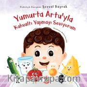 Yumurta Artu’yla Kahvaltı Yapmayı Seviyorum