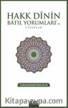 Hakk Dinin Batıl Yorumları'na Cevaplar