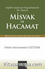 Sağlıklı Yaşam İçin Vazgeçilmeyecek İki Sünnet Misvak ve Hacamat (Cep Boy)
