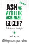 Aşk ve Ayrılık Acısı Nasıl Geçer?