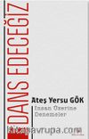 Dans Edeceğiz & İnsan Üzerine Denemeler