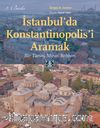 İstanbul’da Konstantinopolis’i Aramak & Bir Tarihi Miras Rehberi