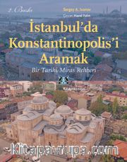 İstanbul’da Konstantinopolis’i Aramak <br /> Bir Tarihi Miras Rehberi