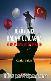 Büyüyünce Babam Olacağım <br /> Onlara Böyle Bir Sevda Kaldı
