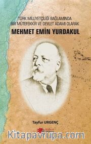 Türk Milliyetçiliği Bağlamında Bir Mütefekkir ve Devlet Adamı Mehmet Emin Yurdakul