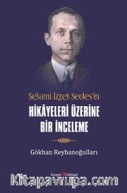 Selami İzzet Sedes’in Hikayeleri Üzerine Bir İnceleme