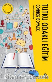 Tutku Odaklı Eğitim <br /> Ömür Boyu Sürecek Bir Öğrenme Sevgisinin Ateşini Yakmak İçin  Çocuğunuzun İlgi Alanları Nasıl Kullanılır?