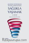 Akademi, Bürokrasi, Siyaset Sarmalında Sağlıkla Yaşamak (3. Kitap)