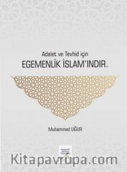 Adalet ve Tevhid İçin Egemenlik İslam'ındır