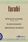 Mutluluğu Kazanma (Tahsîlu’s-Sa’ade) Platon Felsefesi - Aristoteles Felsefesi