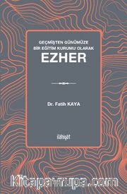 Geçmişten Günümüze Bir Eğitim Kurumu Olarak Ezher