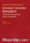 Komünizm Gözünden Kemalizm & Türkiye’nin Dönüşümüne Sovyet Yaklaşımları