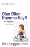 Olan Biteni Kaçırma Keyfi & Aşırılık Çağında Kendine Hakim Olmak