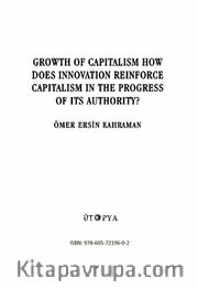 Growth Of Capitalism How Does Innovation Reınforce Capitalism In The Progress Of Its Authority?