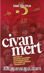 Civanmert <br /> Geçmiş İle Gelecek Arasında Kastamonu’nun Ruh Derinliğinden Yansımalar