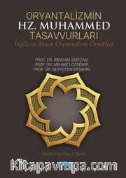 Oryantalizmin Hz. Muhammed Tasavvurları <br /> İngiliz ve Alman Oryantalizmi Örnekleri