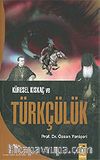 Küresel Kıskaç ve Türkçülük