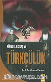 Küresel Kıskaç ve Türkçülük